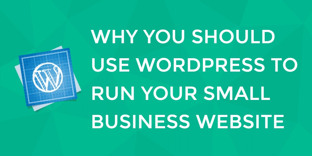 Top Reasons to Use Wordpress Website Development for Business